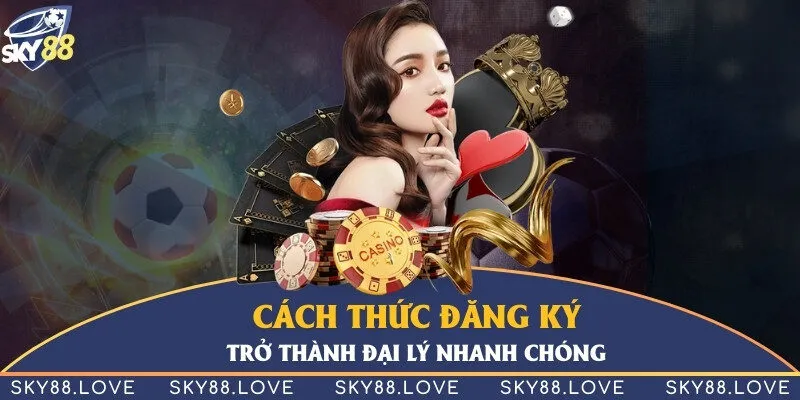 3 bước đơn giản để đăng ký trở thành đại lý Sky88