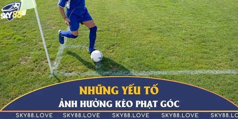 Một số yếu tố tác động đến tỷ lệ kèo