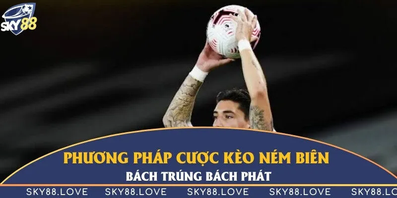 Phương pháp chơi kèo ném biên