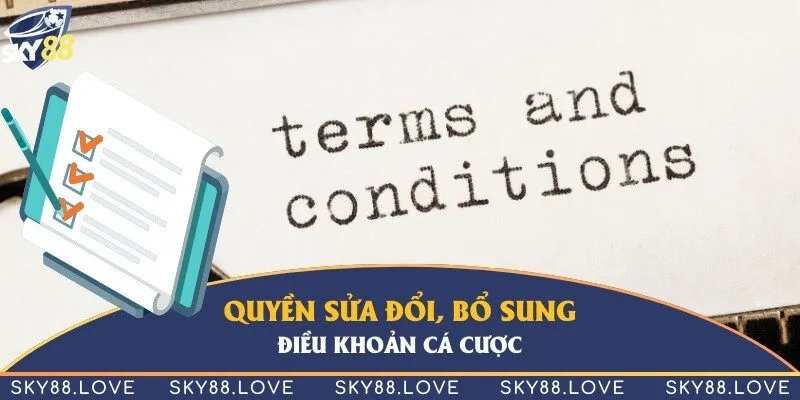 Một số quyền sửa đổi điều khoản từ phía nhà cái