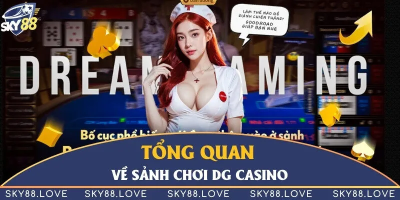 Giới thiệu về sảnh cược DG Casino