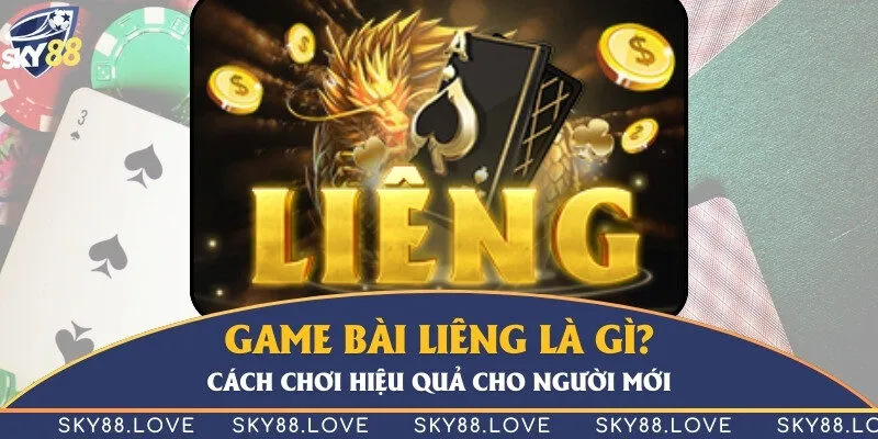 Game bài liêng là gì? Cách chơi hiệu quả cho người mới