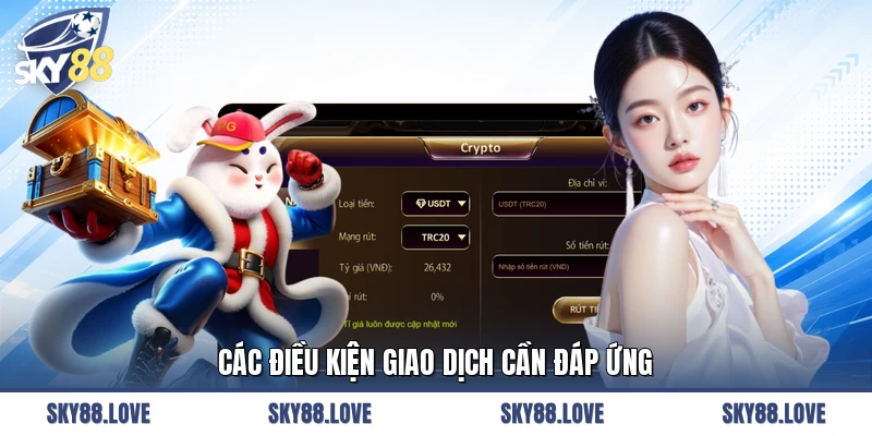Các điều kiện giao dịch cần đáp ứng