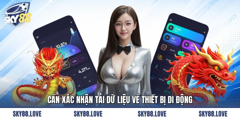 Cần xác nhận tải dữ liệu về thiết bị di động