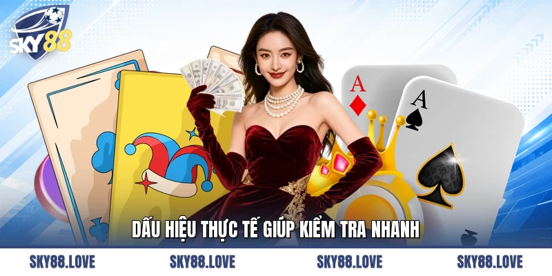 Dấu hiệu thực tế giúp kiểm tra nhanh