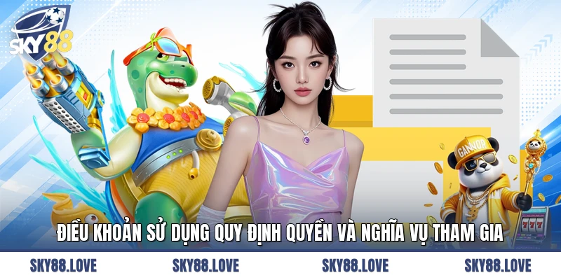 Điều khoản sử dụng quy định quyền và nghĩa vụ tham gia