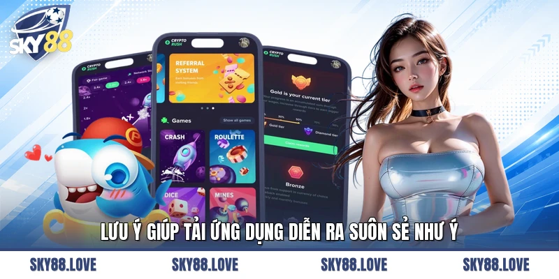 Lưu ý giúp tải ứng dụng diễn ra suôn sẻ như ý