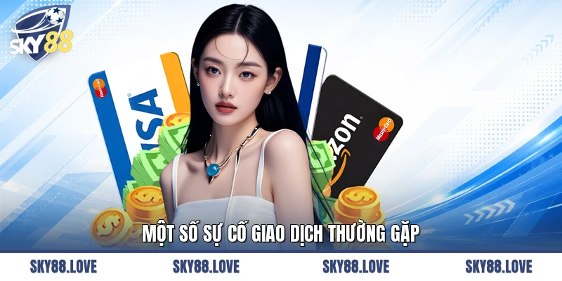 Một số sự cố giao dịch thường gặp