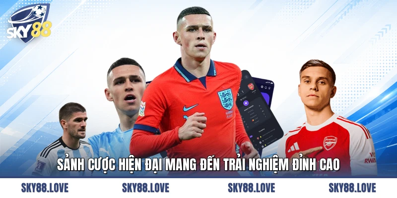 Sảnh cược hiện đại mang đến trải nghiệm đỉnh cao