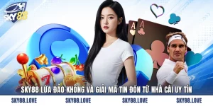SKY88 Lừa Đảo Không Và Giải Mã Tin Đồn Từ Nhà Cái Uy Tín