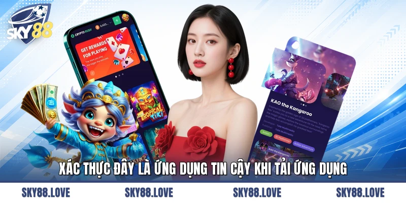 Xác thực đây là ứng dụng tin cậy khi tải ứng dụng